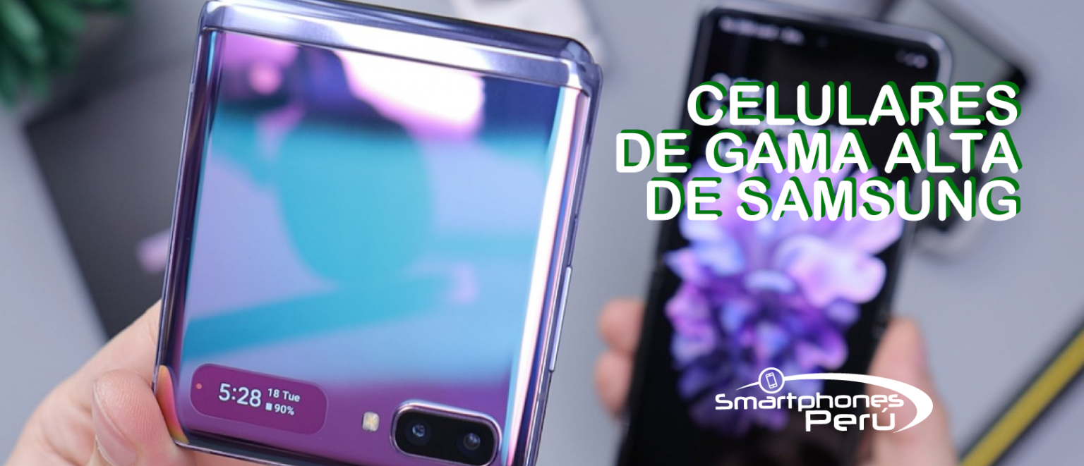 Celulares de gama alta Samsung Smartphones Peru