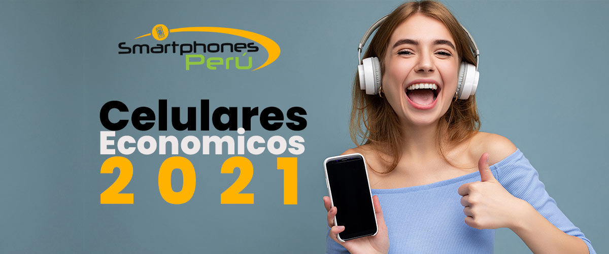 celulares economicos 2021 smartphones peru oferta de celulares y servicio tecnico